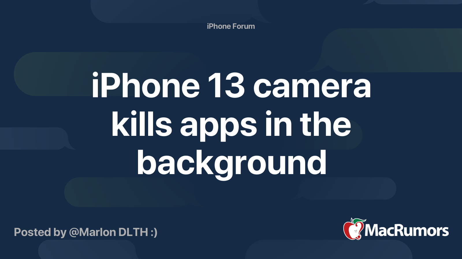 iPhone 13 camera kills apps in the background | MacRumors Forums