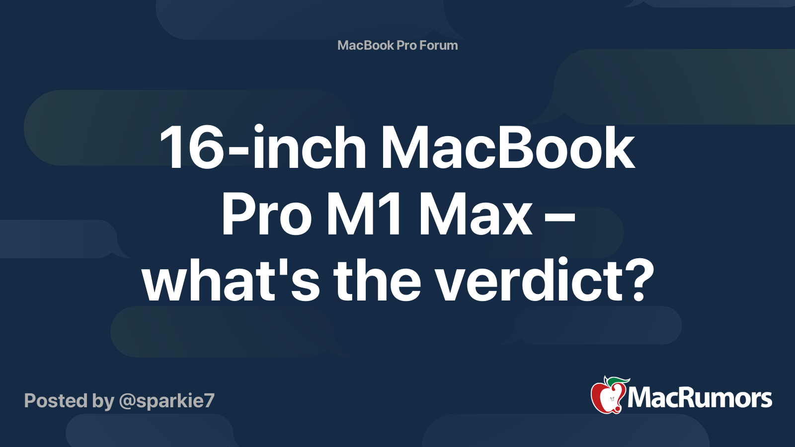 16‑inch MacBook Pro M1 Max – what's the verdict? | MacRumors Forums