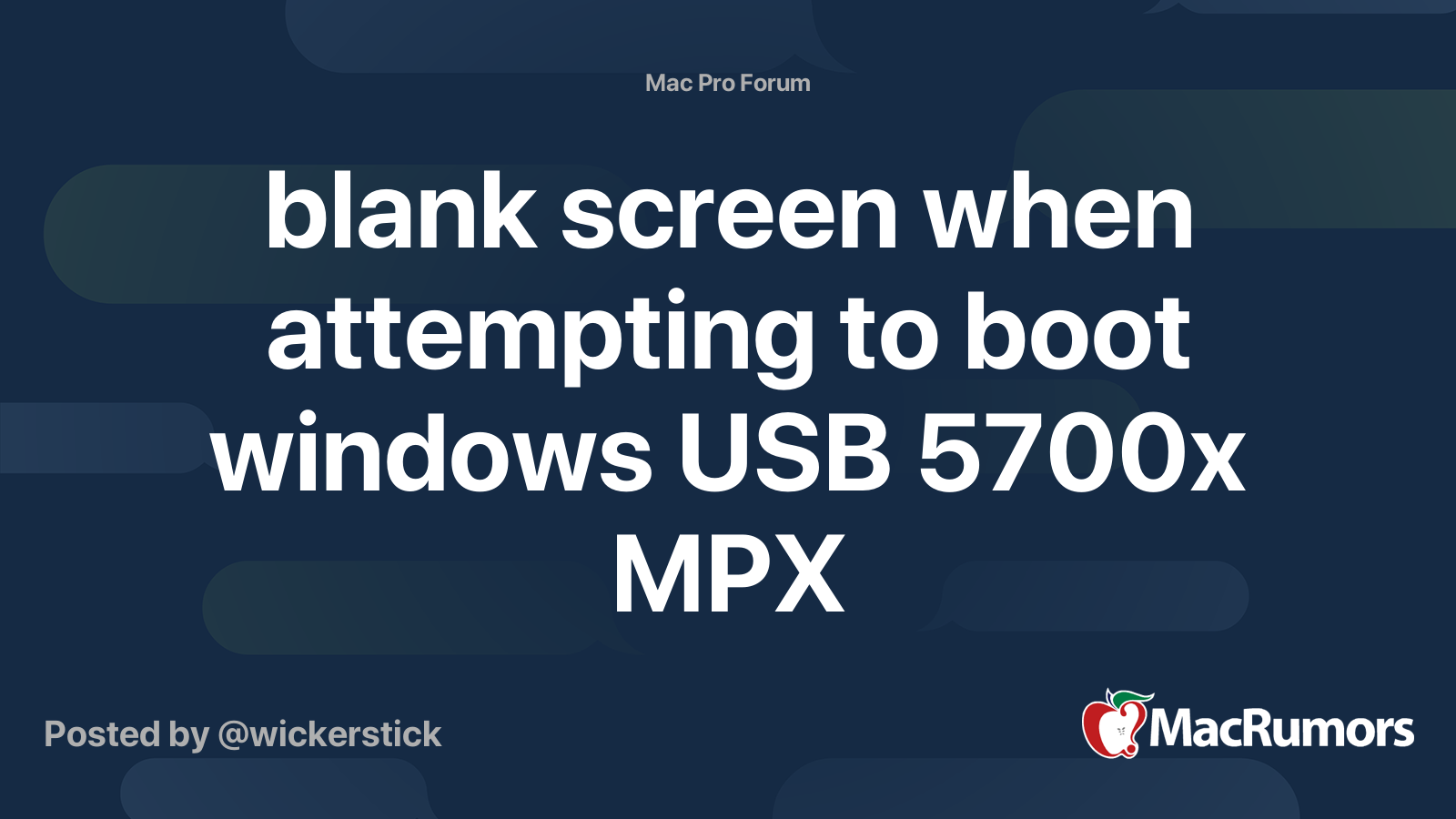blank screen when attempting to boot windows USB 5700x MPX | MacRumors ...