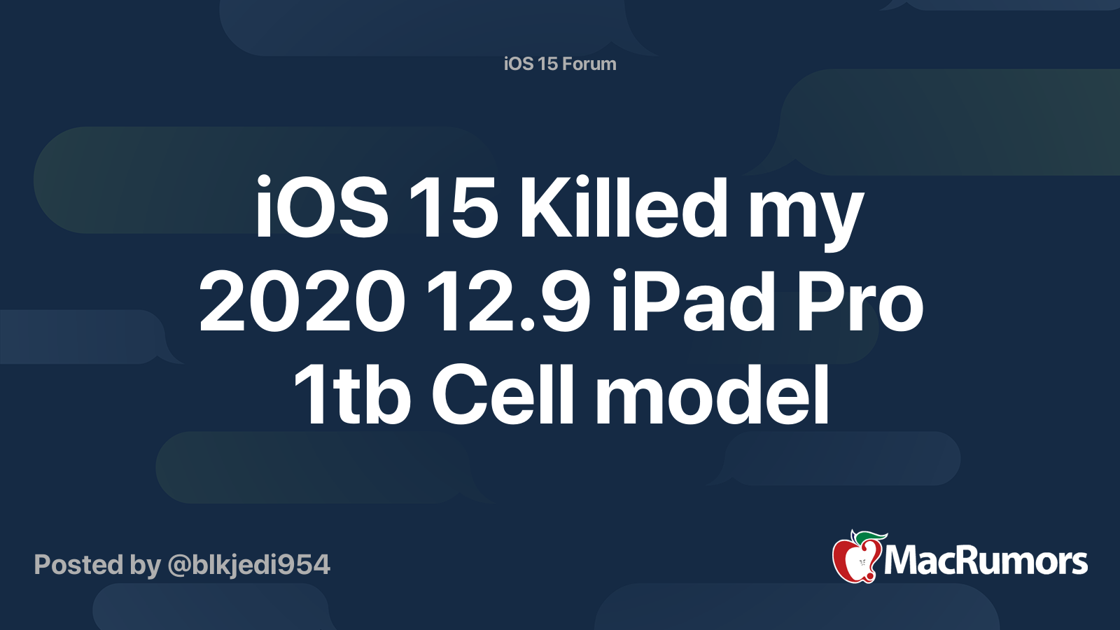iOS 15 Killed my 2020 12.9 iPad Pro 1tb Cell model | MacRumors Forums