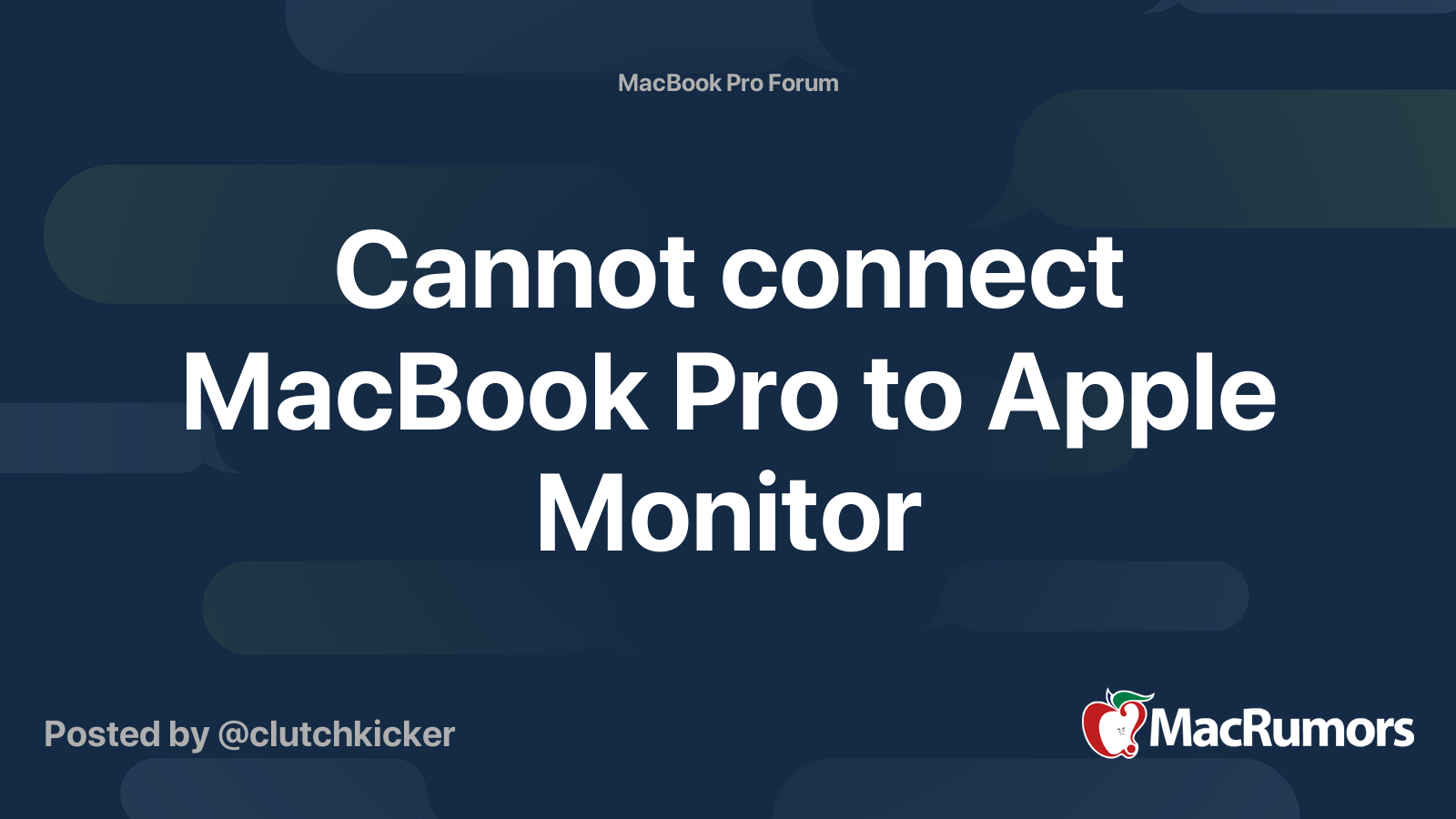 Cannot connect MacBook Pro to Apple Monitor | MacRumors Forums