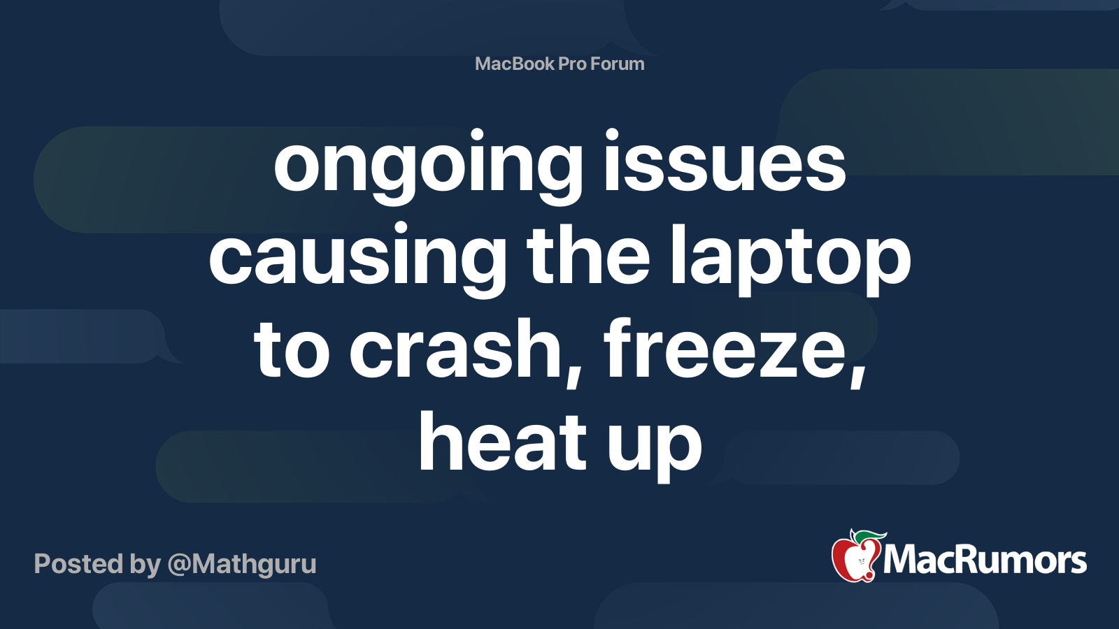 ongoing issues causing the laptop to crash, freeze, heat up MacRumors