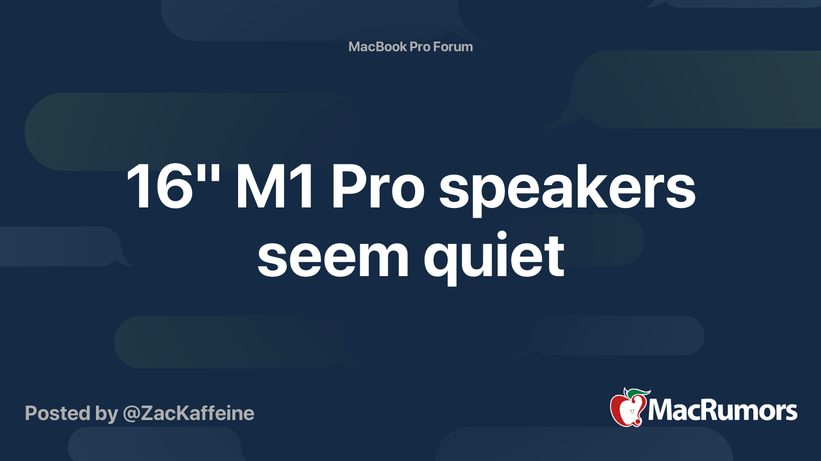 16" M1 Pro speakers seem quiet MacRumors Forums