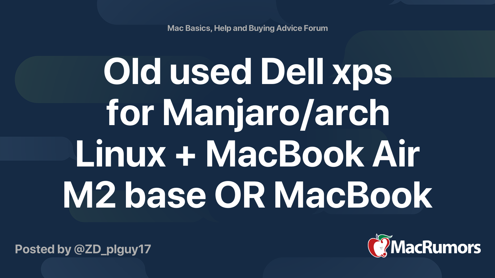 Old used Dell xps for Manjaro/arch Linux + MacBook Air M2 base OR