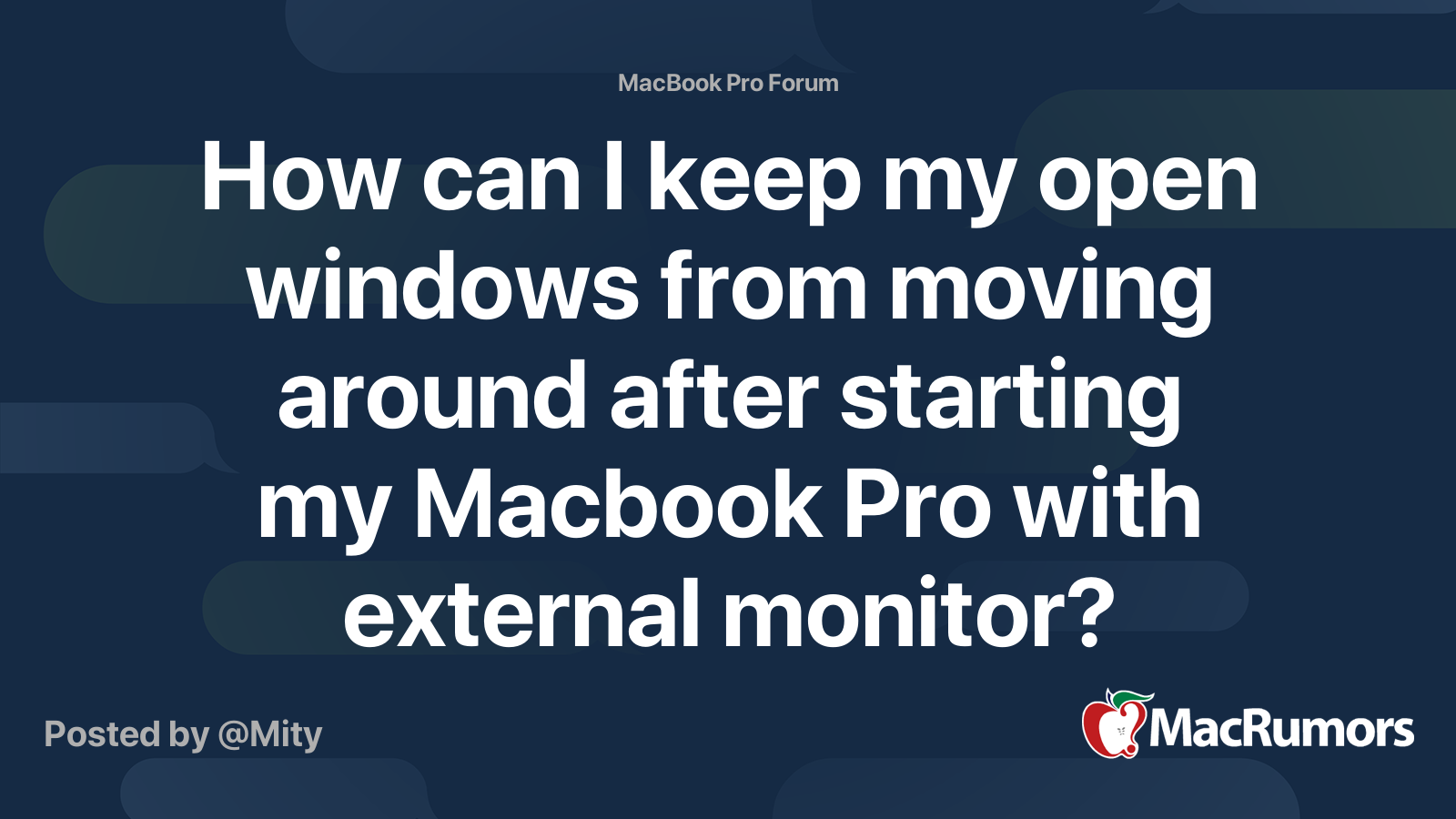 How can I keep my open windows from moving around after starting my ...