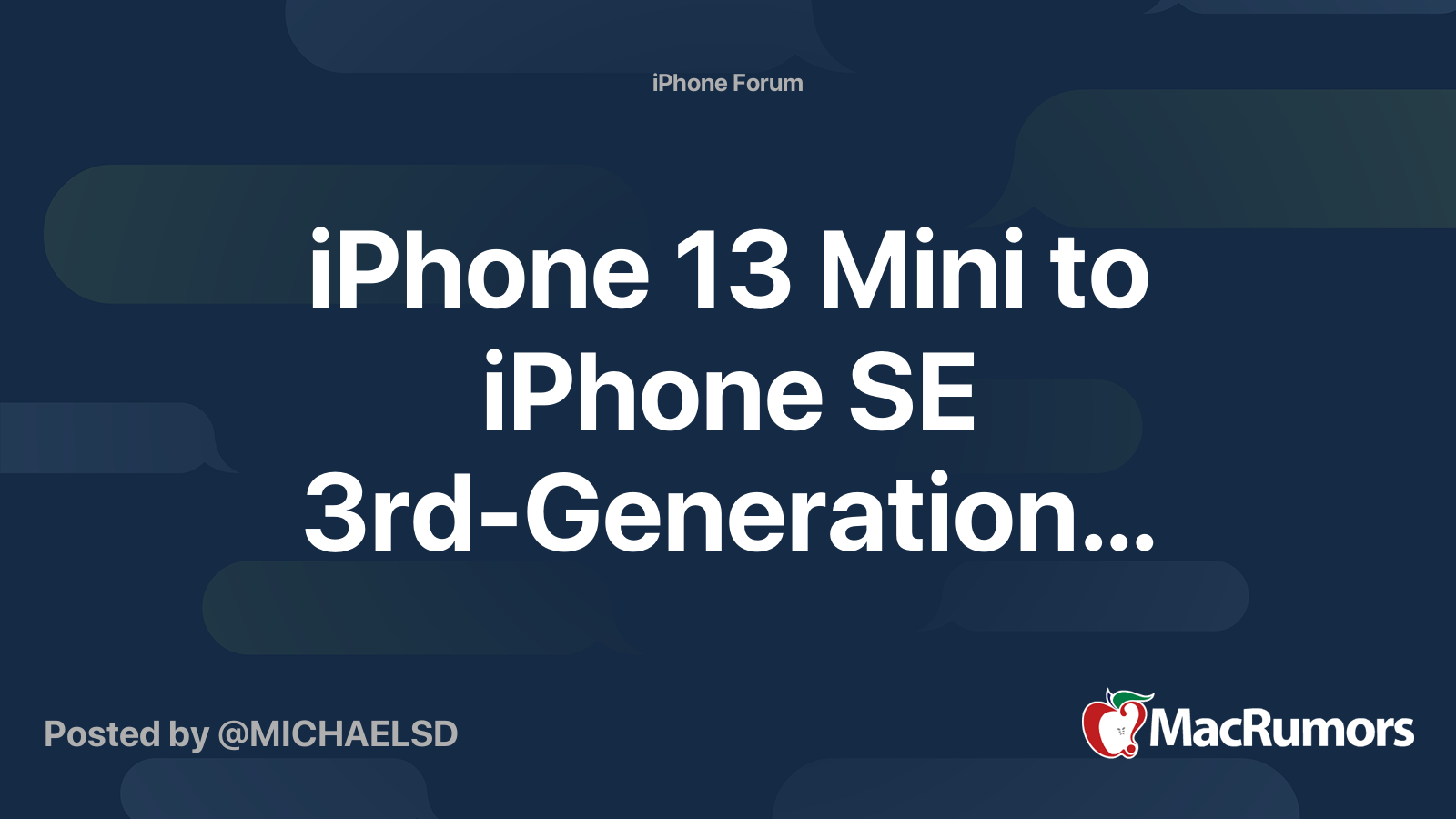 iPhone 13 Mini to iPhone SE 3rd-Generation… | MacRumors Forums