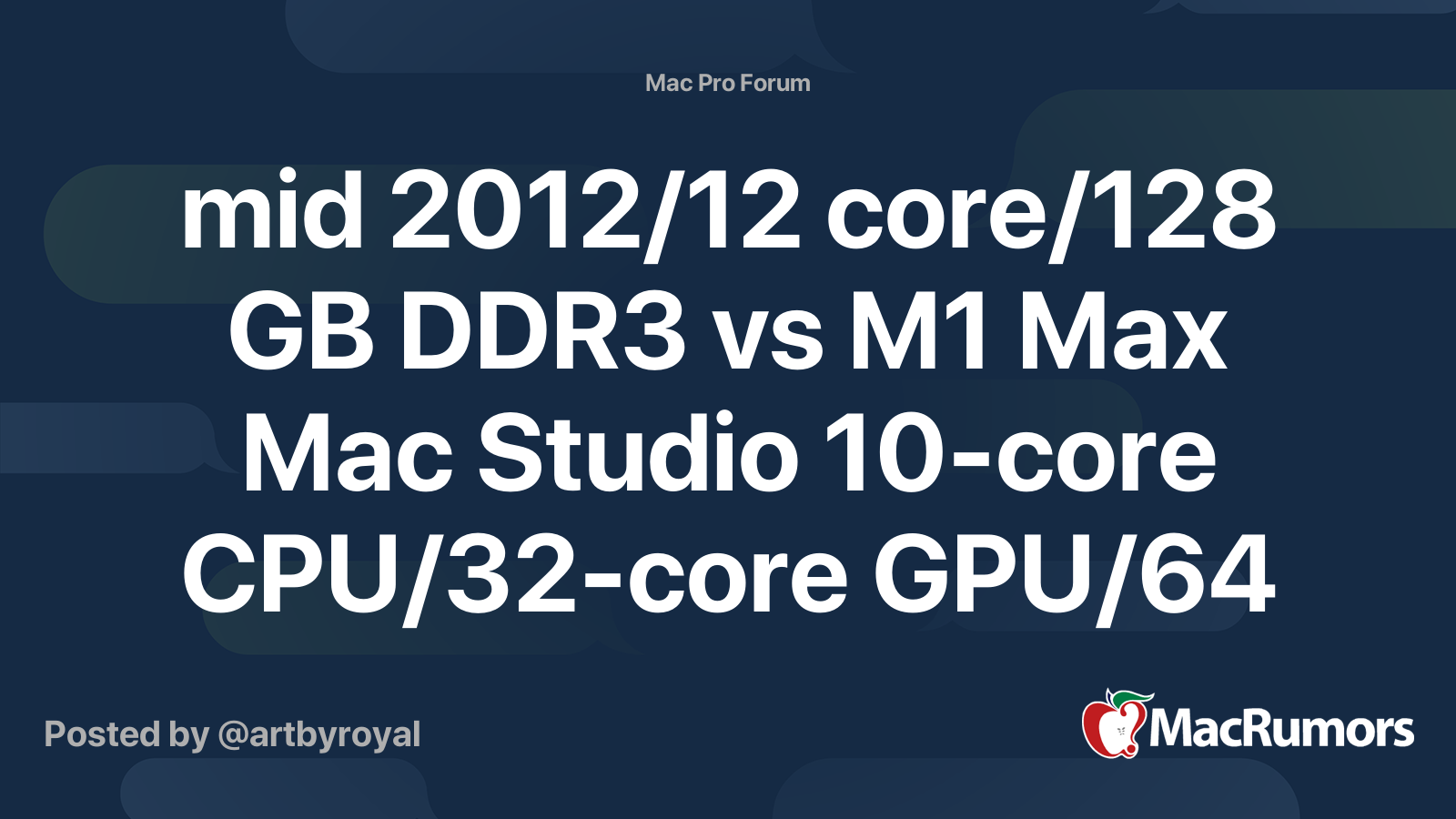 mid 2012/12 core/128 GB DDR3 vs M1 Max Mac Studio 10-core CPU/32