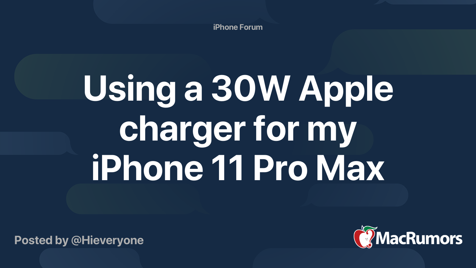 Using a 30W Apple charger for my iPhone 11 Pro Max MacRumors Forums