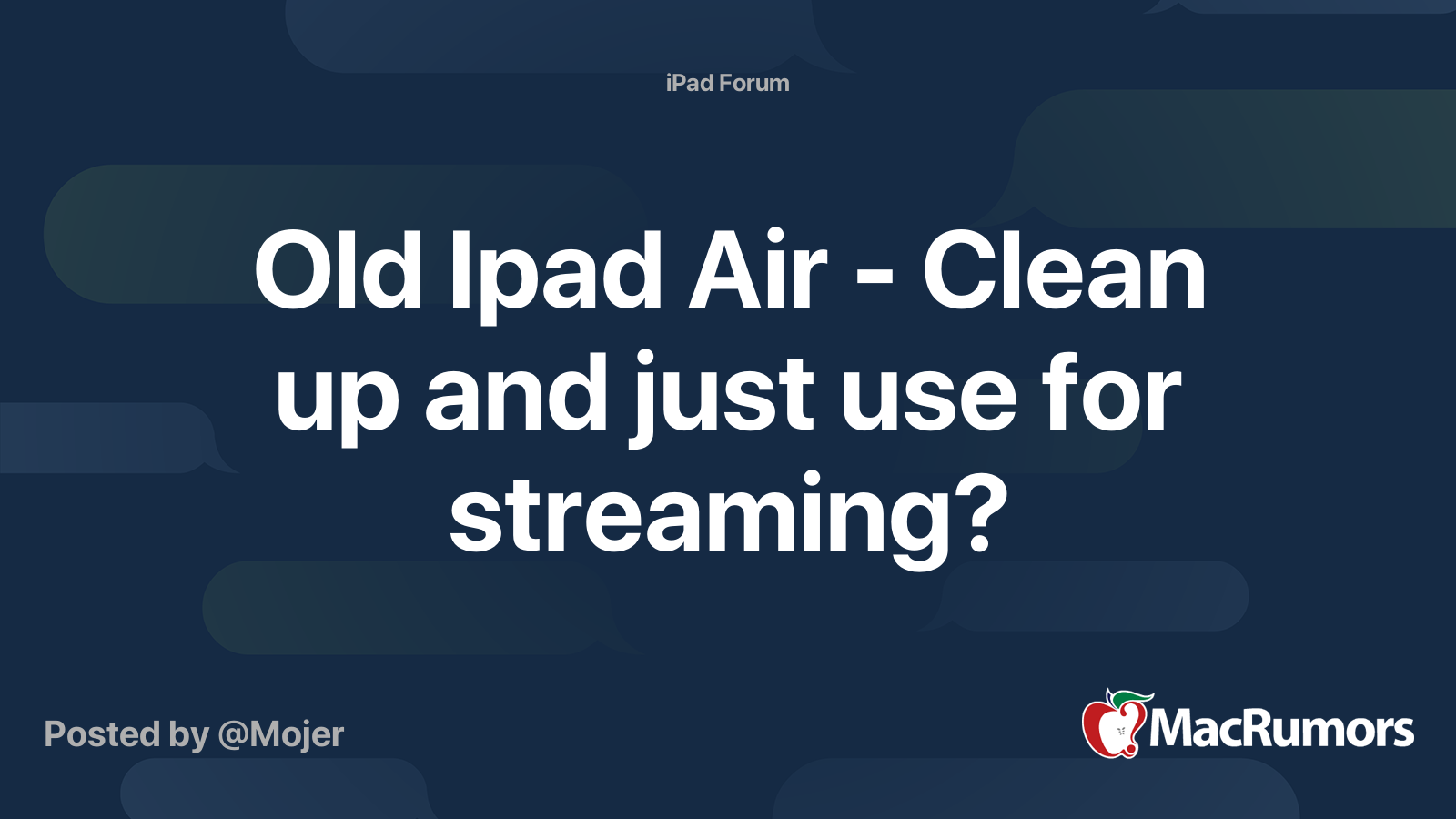 Old Ipad Air Clean up and just use for streaming? MacRumors Forums