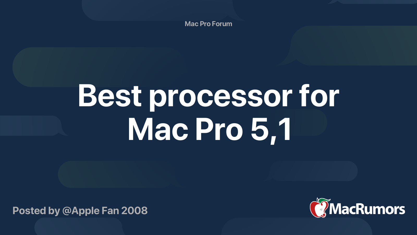 Best processor for Mac Pro 5,1 | MacRumors Forums