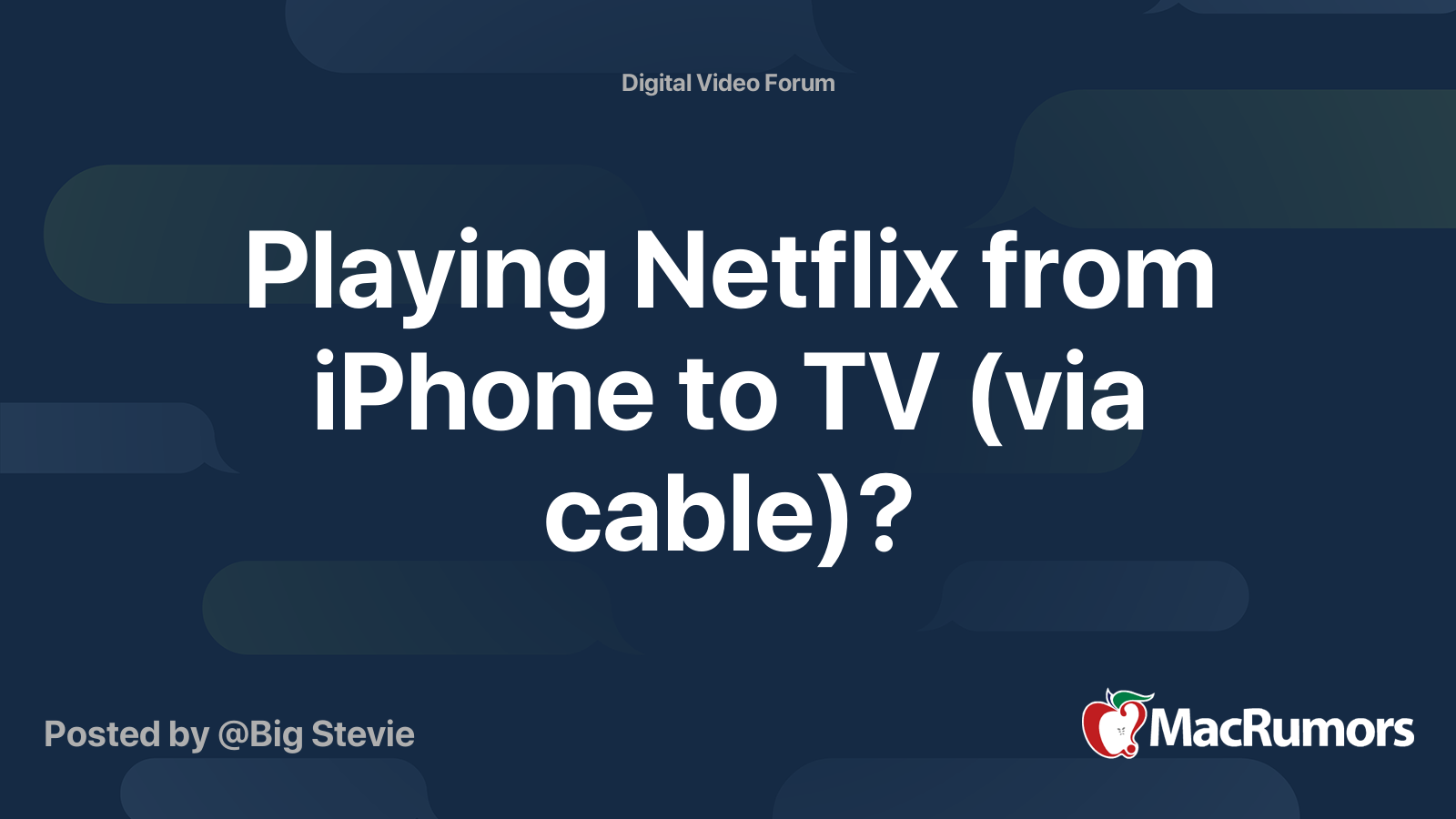 Playing Netflix from iPhone to TV (via cable)? | MacRumors Forums