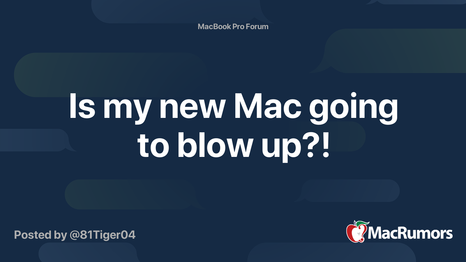 Is my new Mac going to blow up?! MacRumors Forums