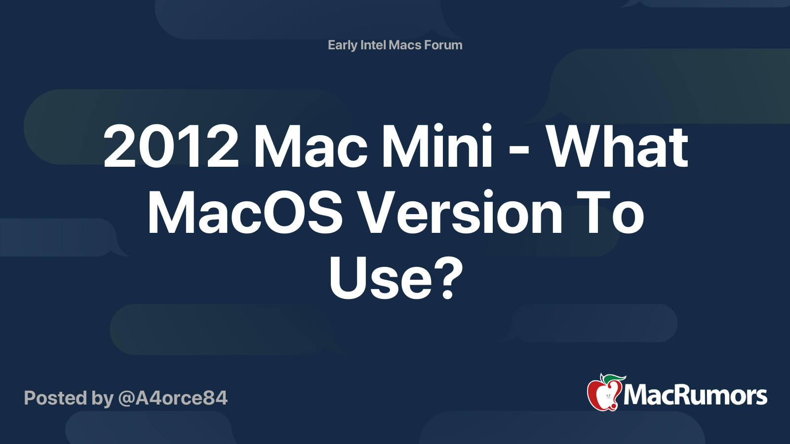 2012 Mac Mini - What MacOS Version To Use? | MacRumors Forums