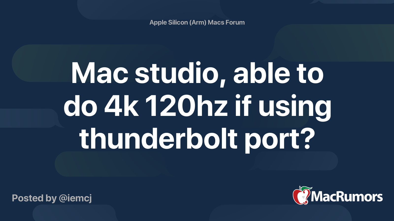 Mac studio, able to do 4k 120hz if using thunderbolt port? MacRumors
