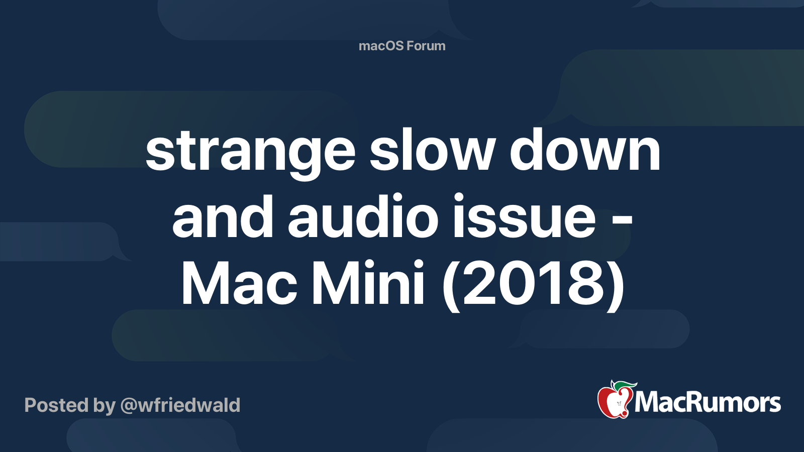 strange slow down and audio issue - Mac Mini (2018) | MacRumors Forums