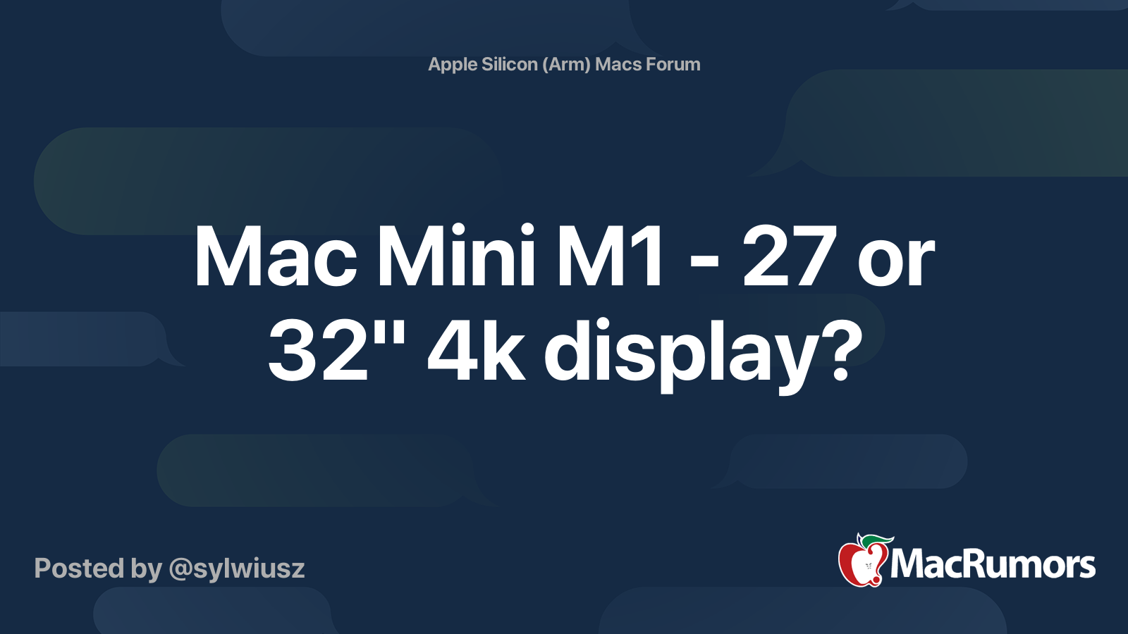 Mac Mini M1 - 27 or 32" 4k display? | MacRumors Forums