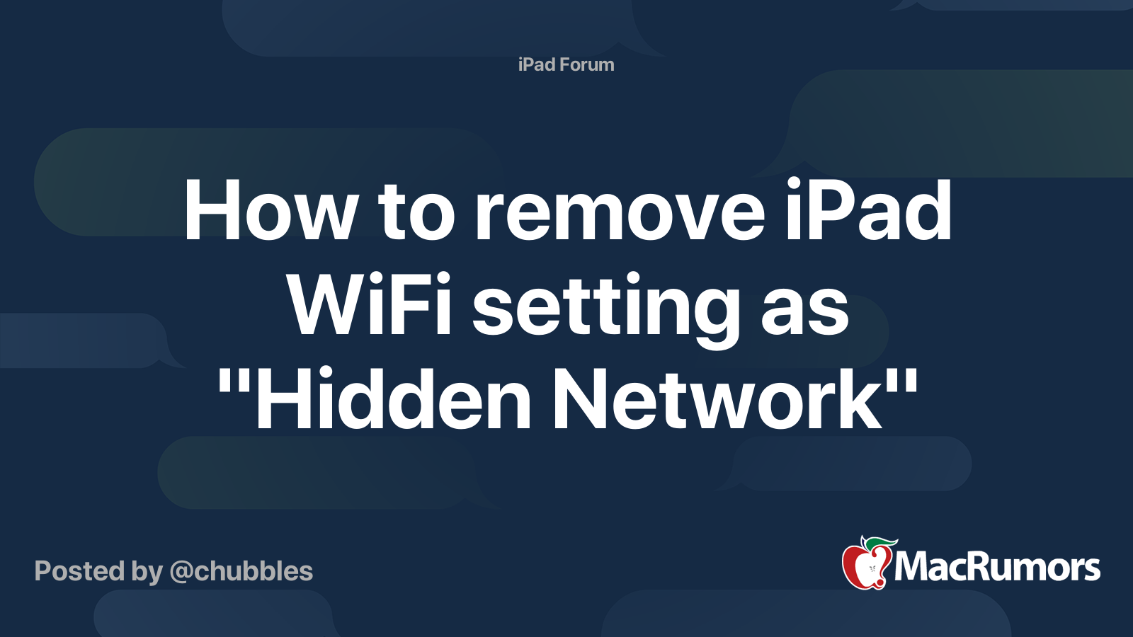 how-to-remove-ipad-wifi-setting-as-hidden-network-macrumors-forums