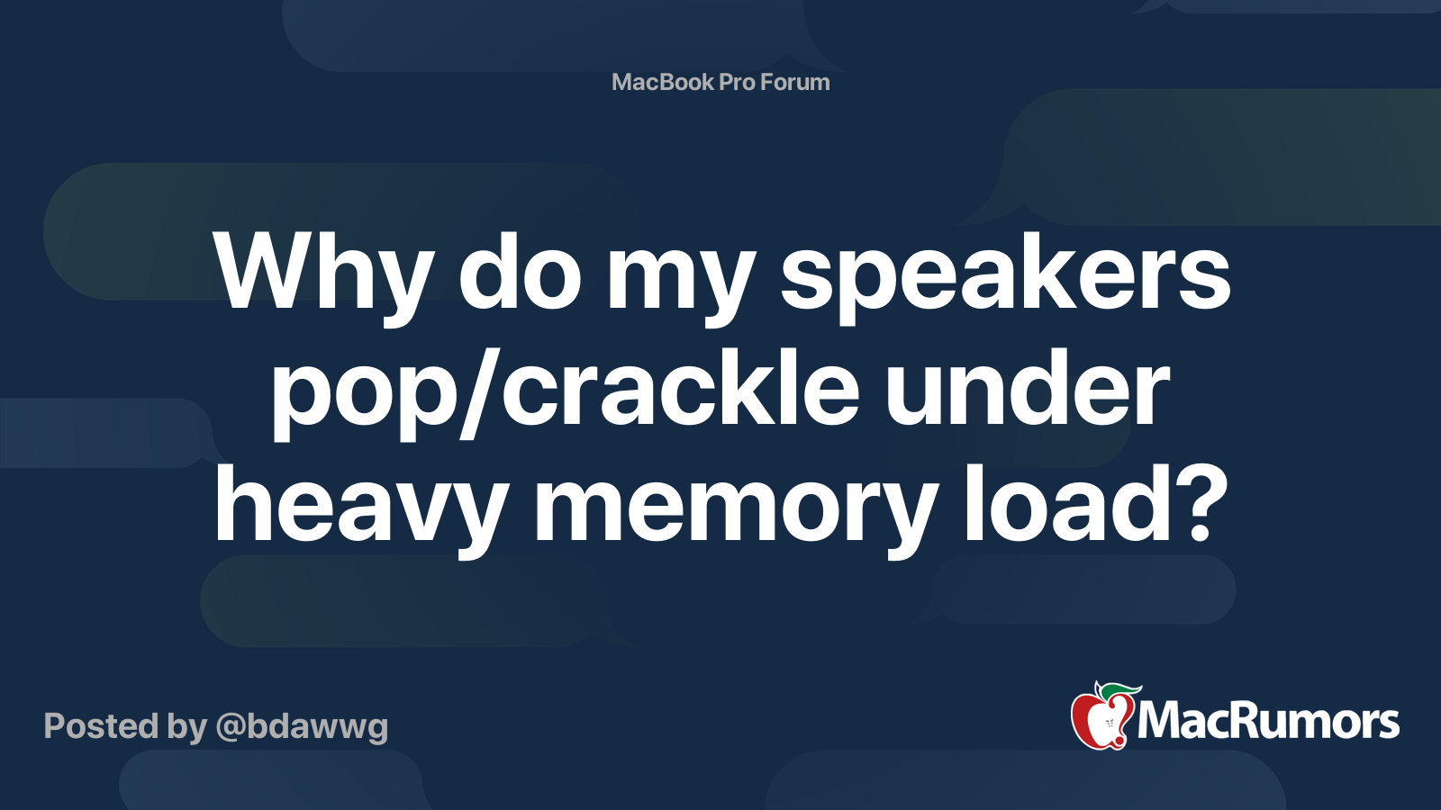 Why do my speakers pop/crackle under heavy memory load? MacRumors Forums