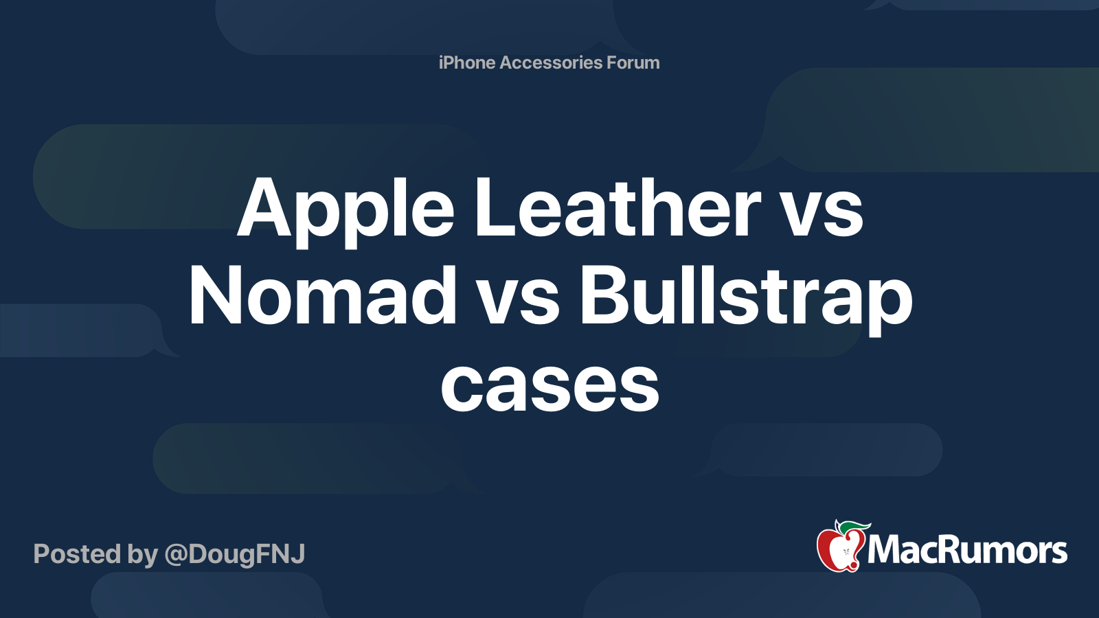 Apple Leather vs Nomad vs Bullstrap cases MacRumors Forums