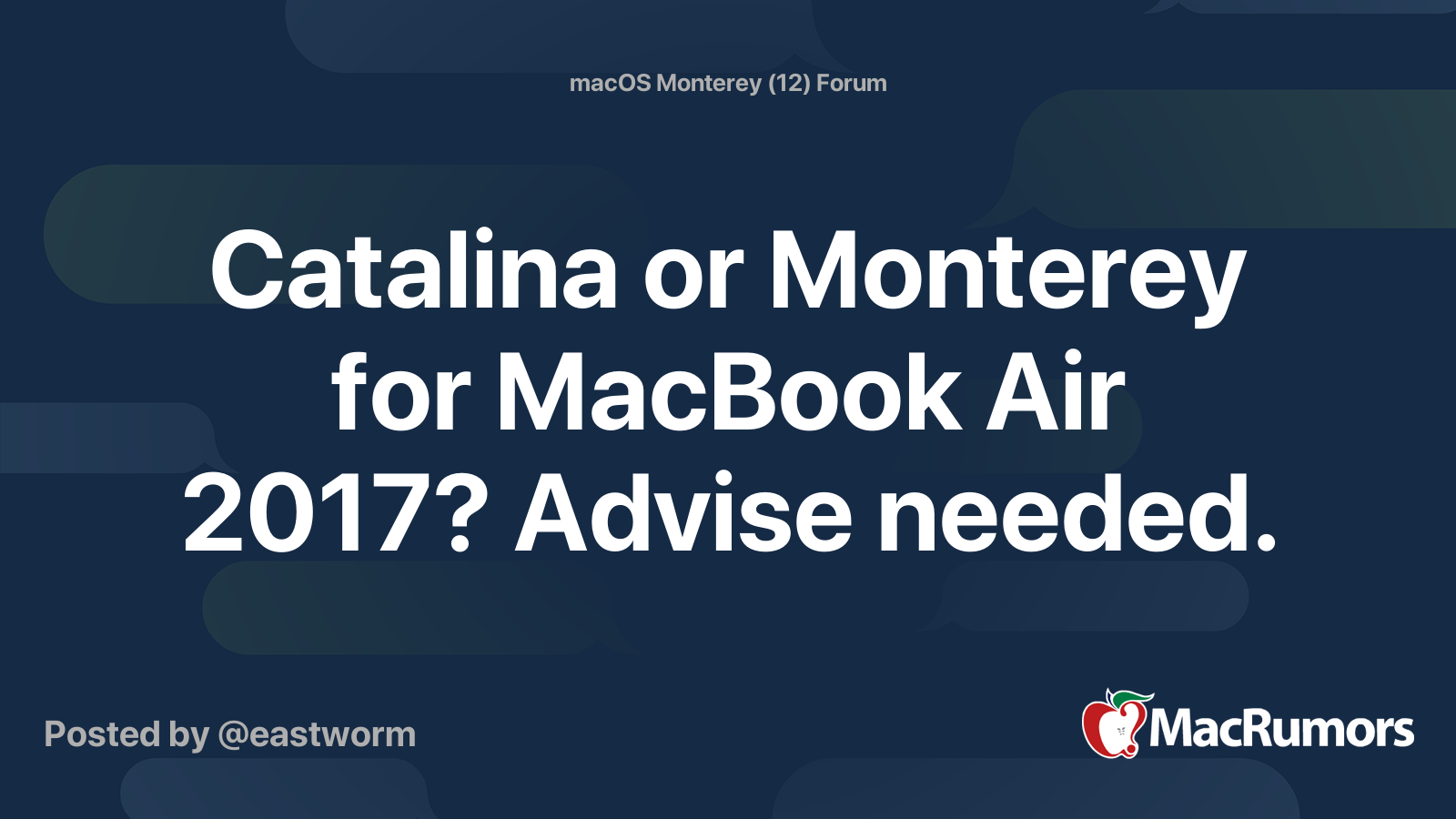 Catalina or Monterey for MacBook Air 2017? Advise needed.