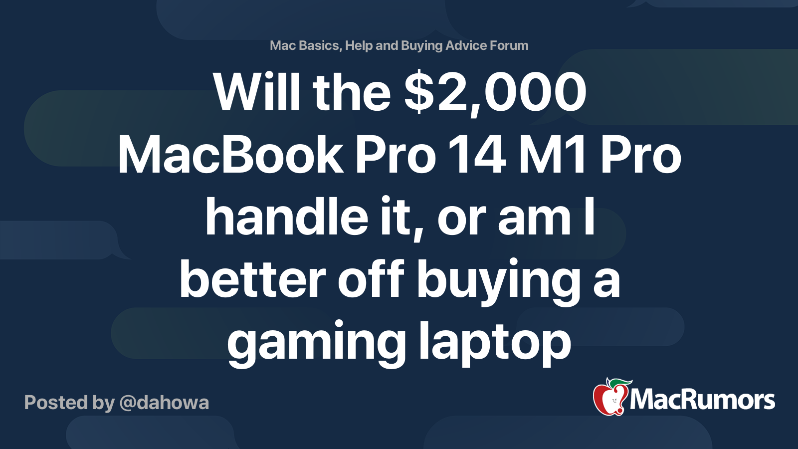 Will the $2,000 MacBook Pro 14 M1 Pro handle it, or am I better off ...