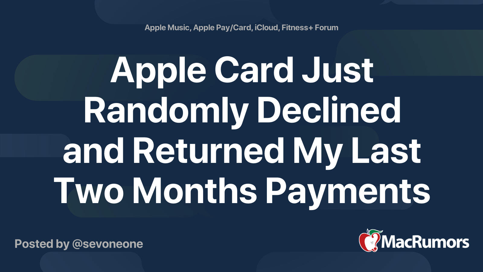 Apple Card Just Randomly Declined and Returned My Last Two Months Payments MacRumors Forums