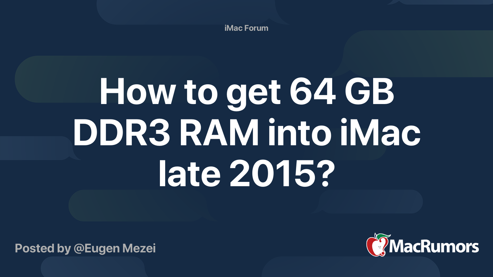 How to get 64 GB DDR3 RAM into iMac late 2015? | MacRumors Forums