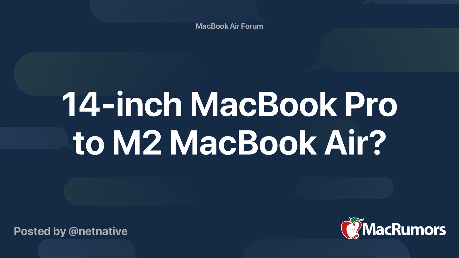 14-inch MacBook Pro to M2 MacBook Air? | MacRumors Forums