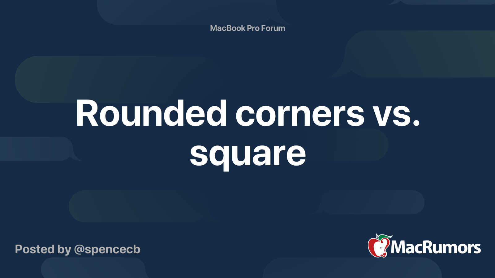 Rounded corners vs. square MacRumors Forums