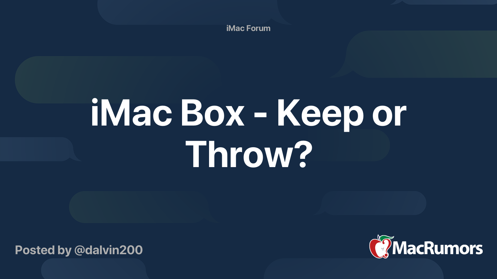 iMac Box Keep or Throw? MacRumors Forums