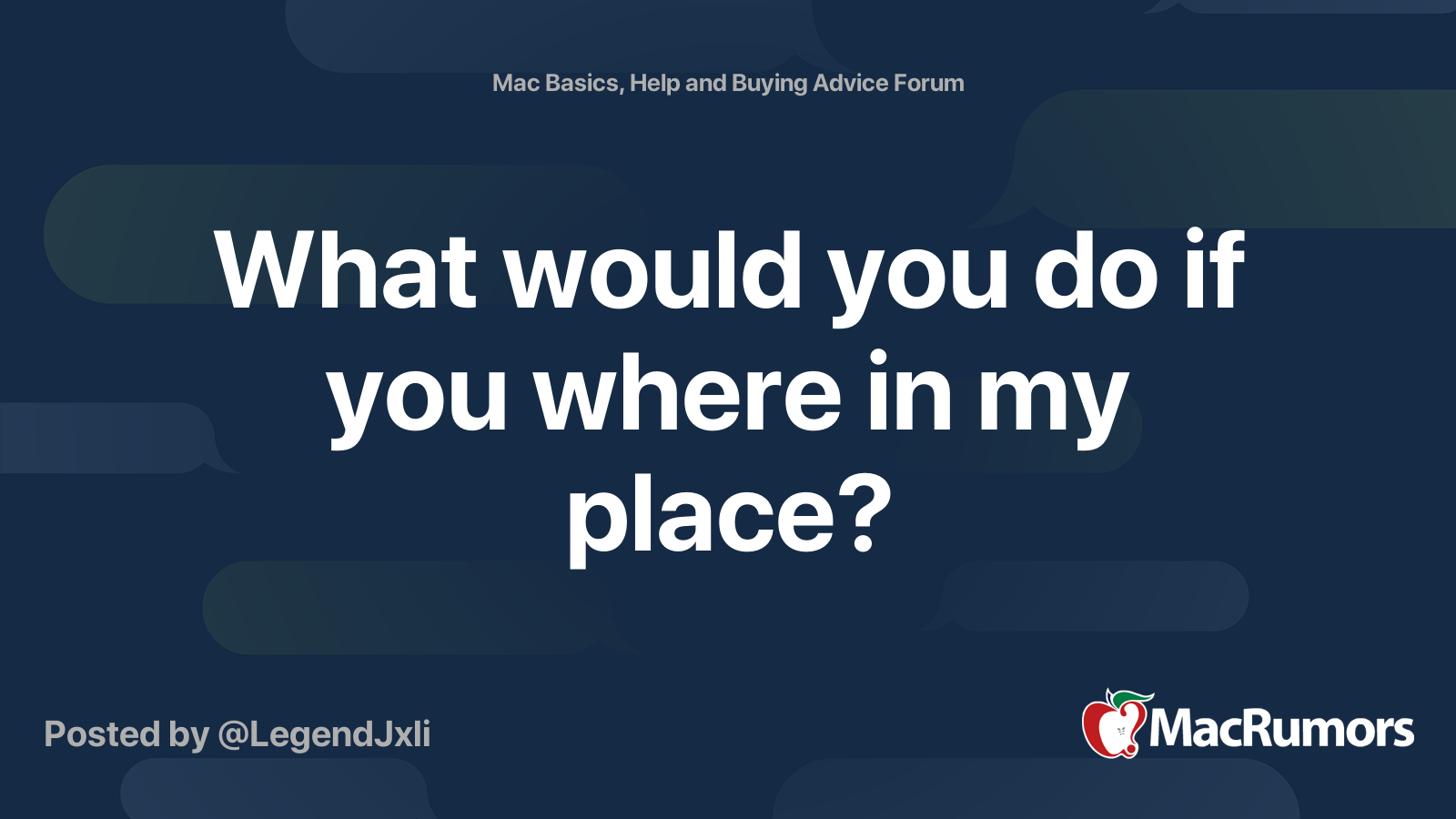 What would you do for those who the place in my place?