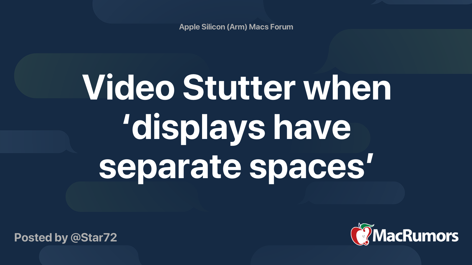 Video Stutter when ‘displays have separate spaces’ MacRumors Forums