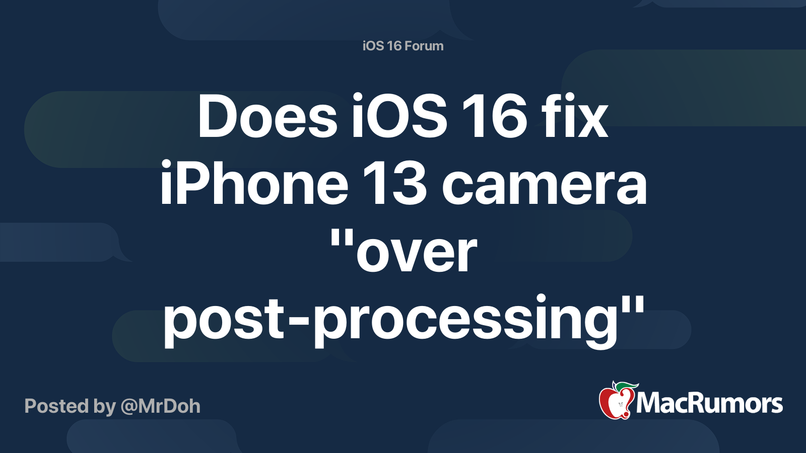 Does iOS 16 fix iPhone 13 camera "over postprocessing" problems