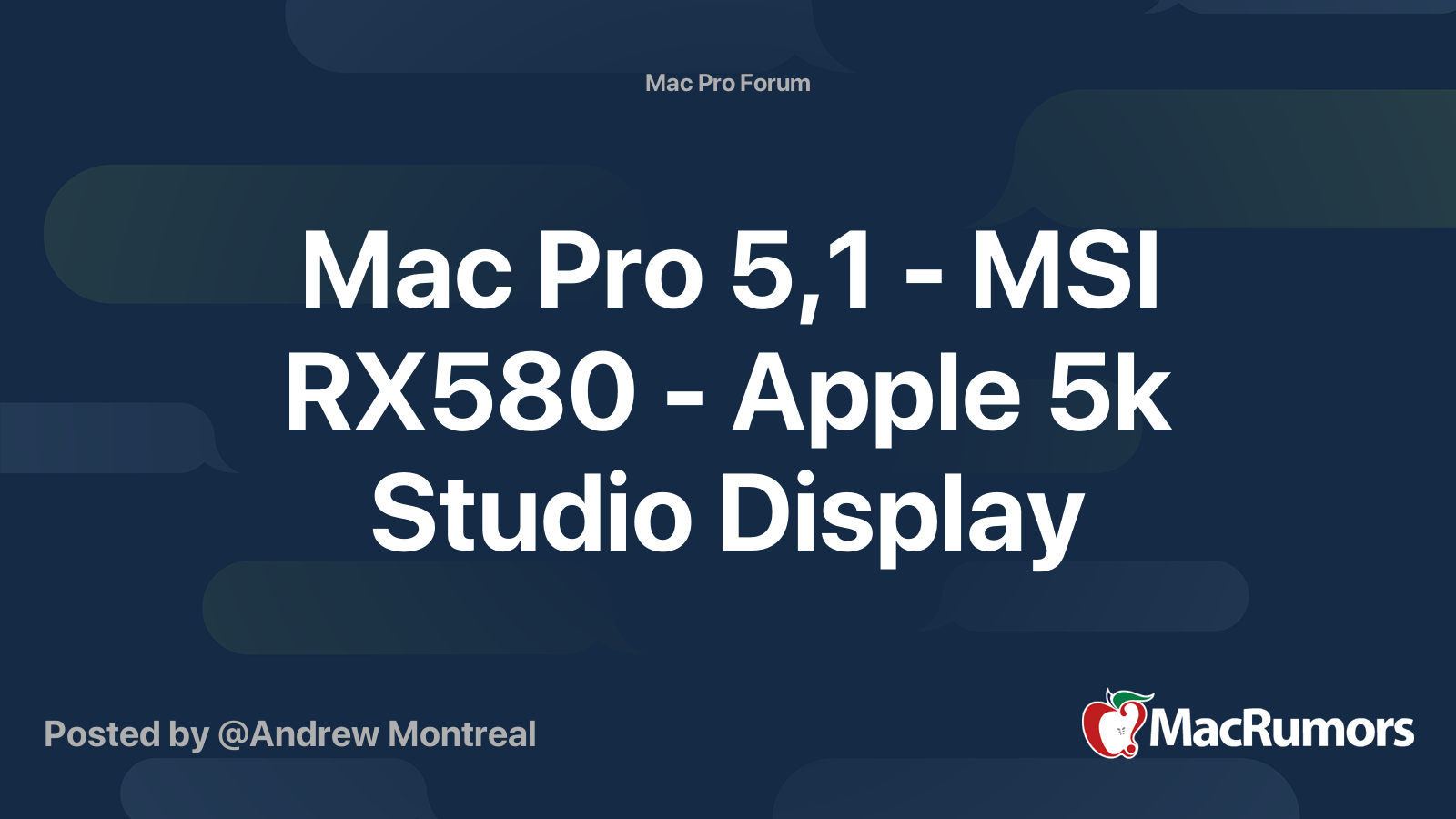 Mac Pro 5,1 - MSI RX580 - Apple 5k Studio Display | MacRumors Forums