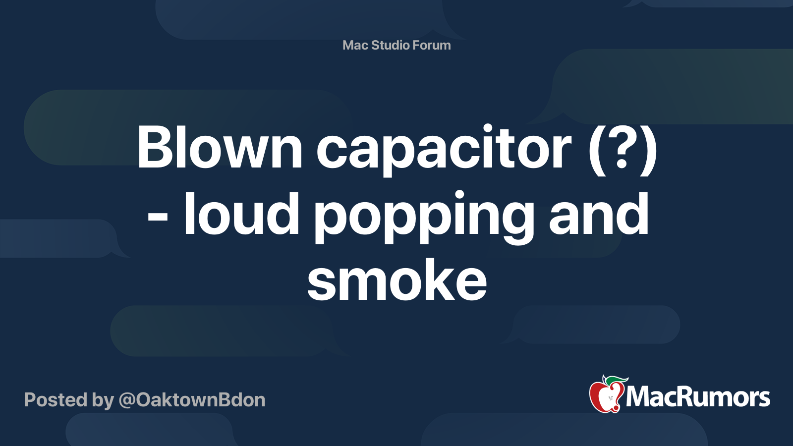Blown capacitor (?) loud popping and smoke MacRumors Forums