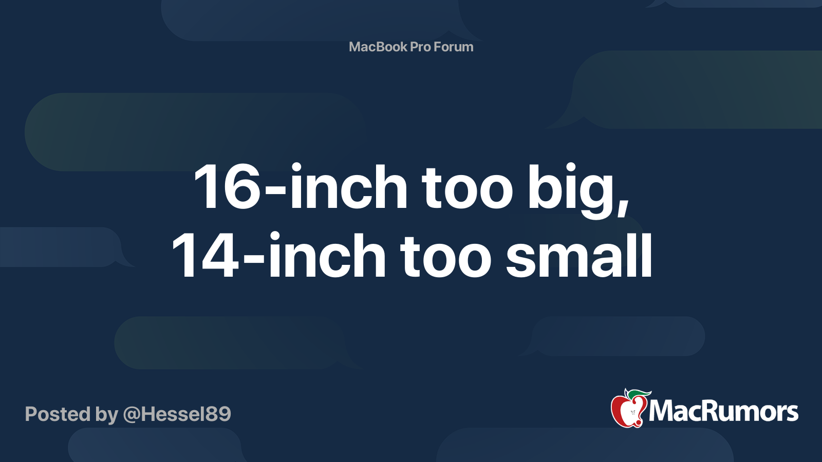 16-inch too big, 14-inch too small | MacRumors Forums