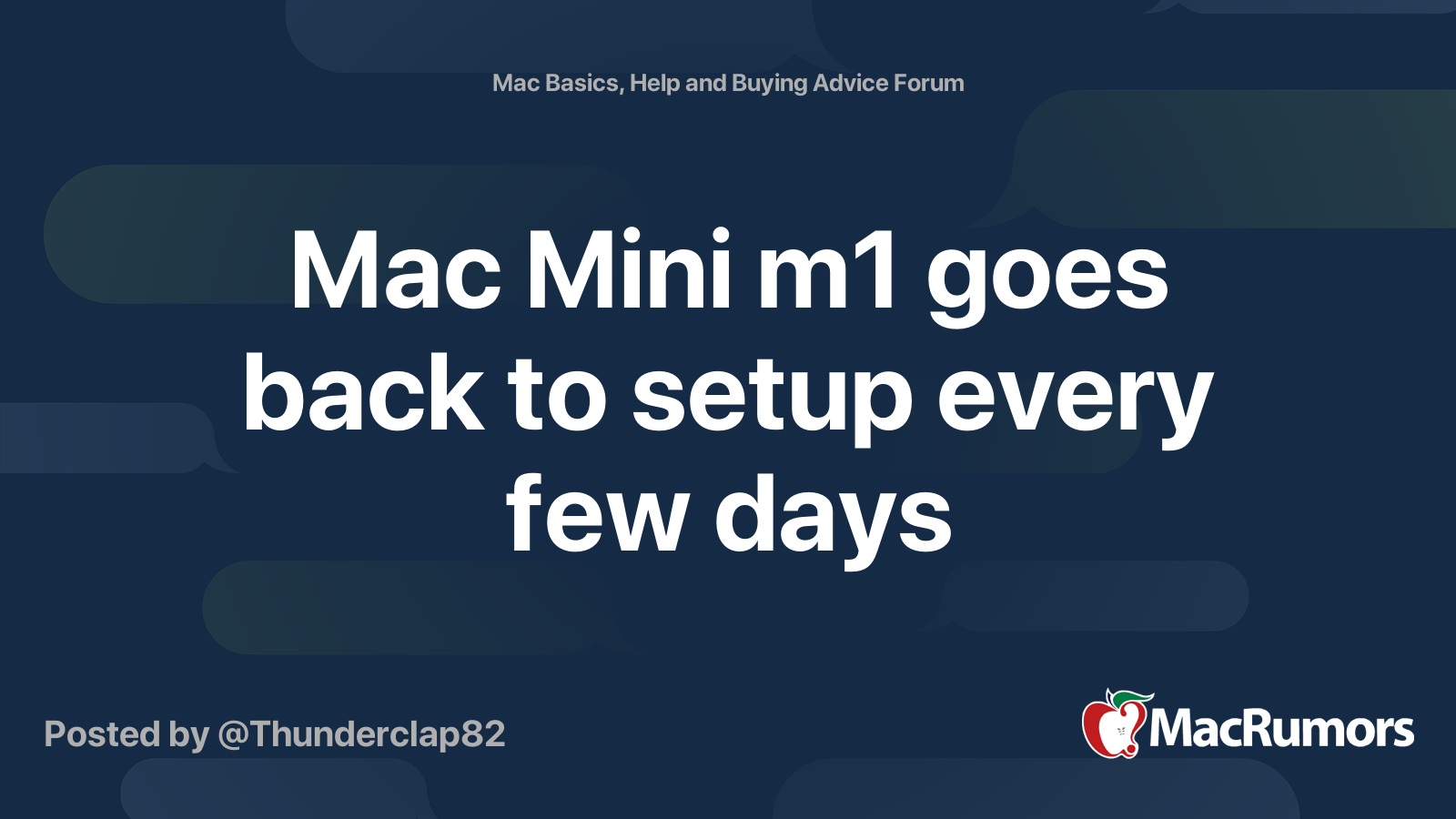 Mac Mini m1 goes back to setup every few days | MacRumors Forums