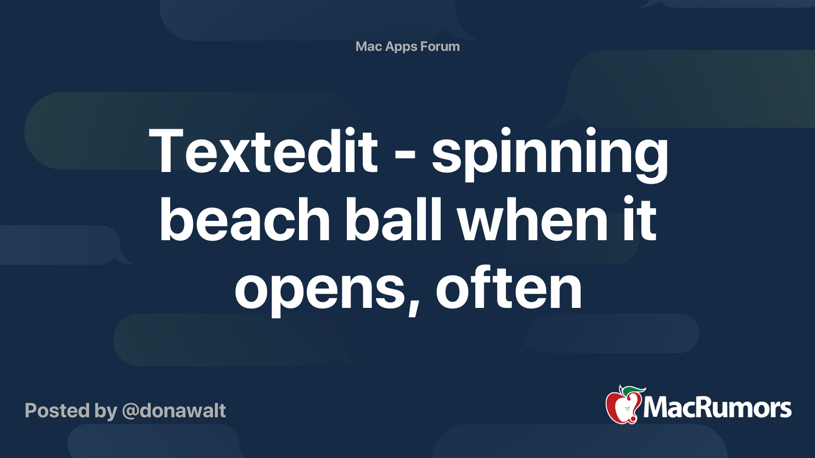 Textedit spinning beach ball when it opens, often MacRumors Forums