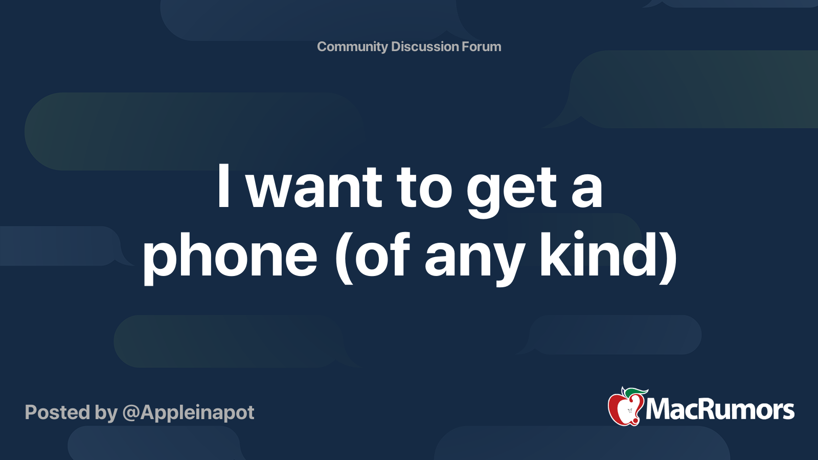 i-want-to-get-a-phone-of-any-kind-macrumors-forums