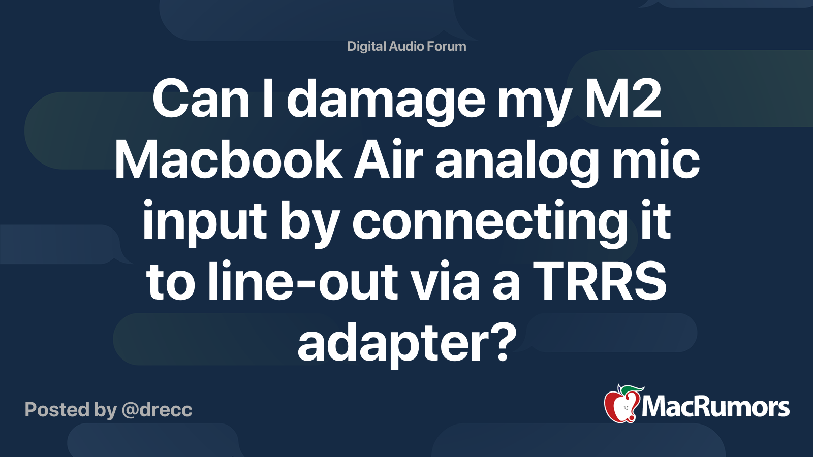 Can I damage my M2 Macbook Air analog mic input by connecting it to ...