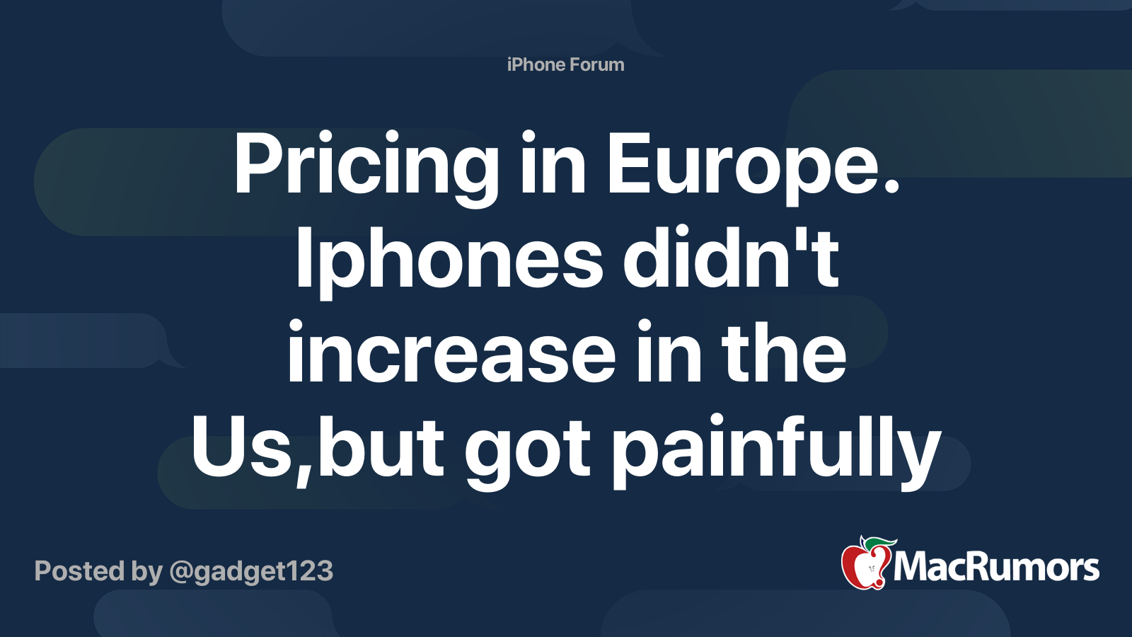 Pricing in Europe. Iphones didn't increase in the Us,but got painfully more expensive here