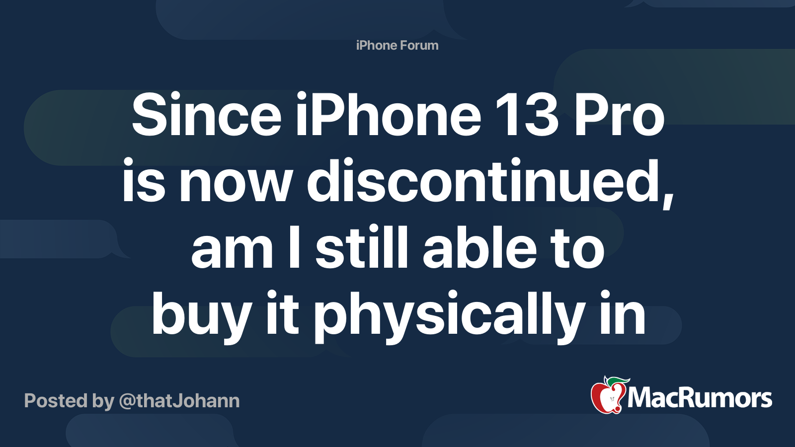 Since iPhone 13 Pro is now discontinued, am I still able to buy it