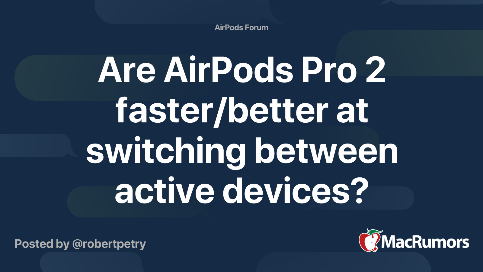 Are AirPods Pro 2 faster/better at switching between active devices