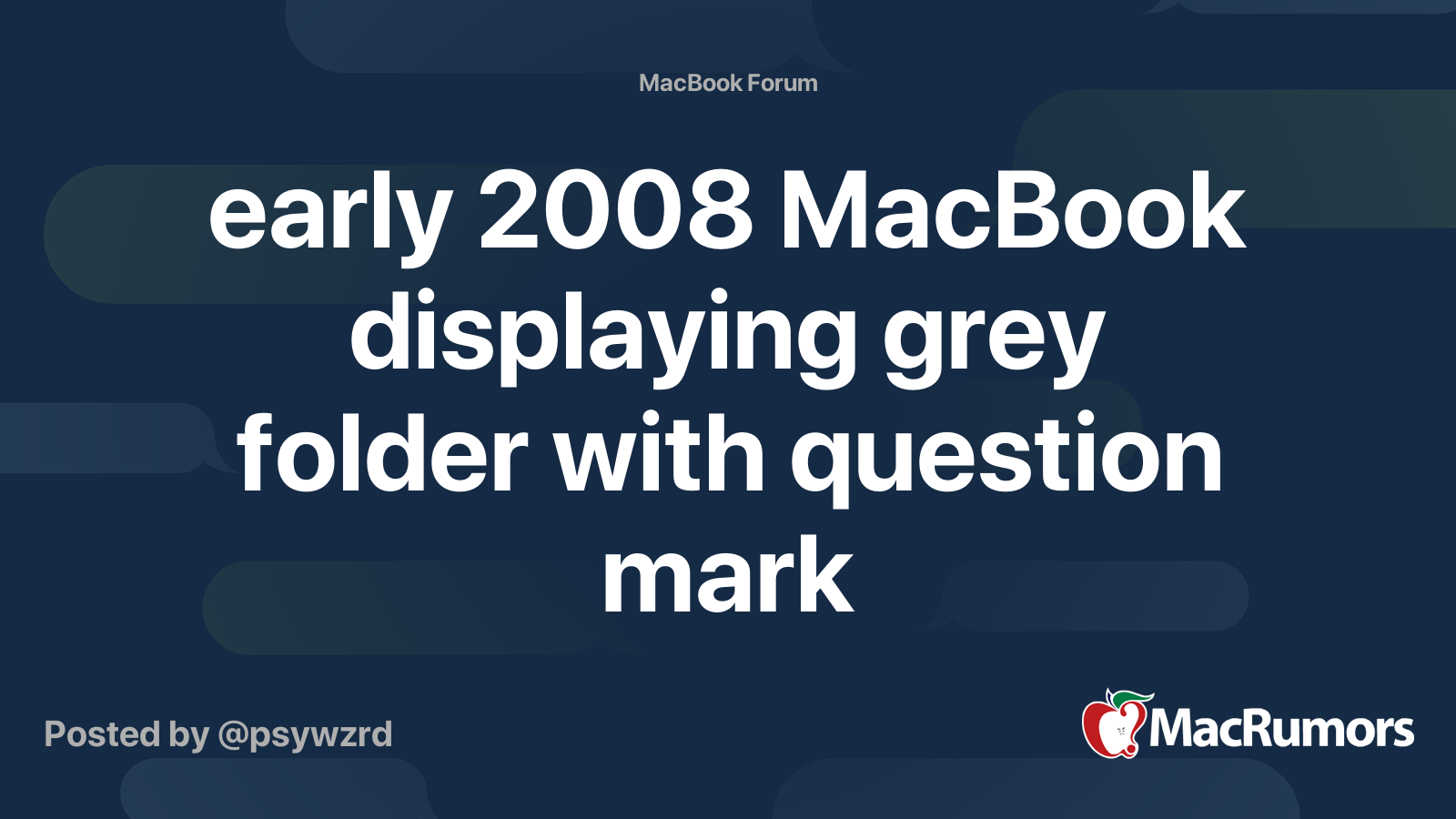 early 2008 MacBook displaying grey folder with question mark MacRumors Forums