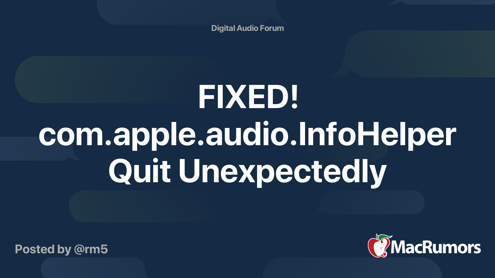 FIXED! com.apple.audio.InfoHelper Quit Unexpectedly | MacRumors Forums