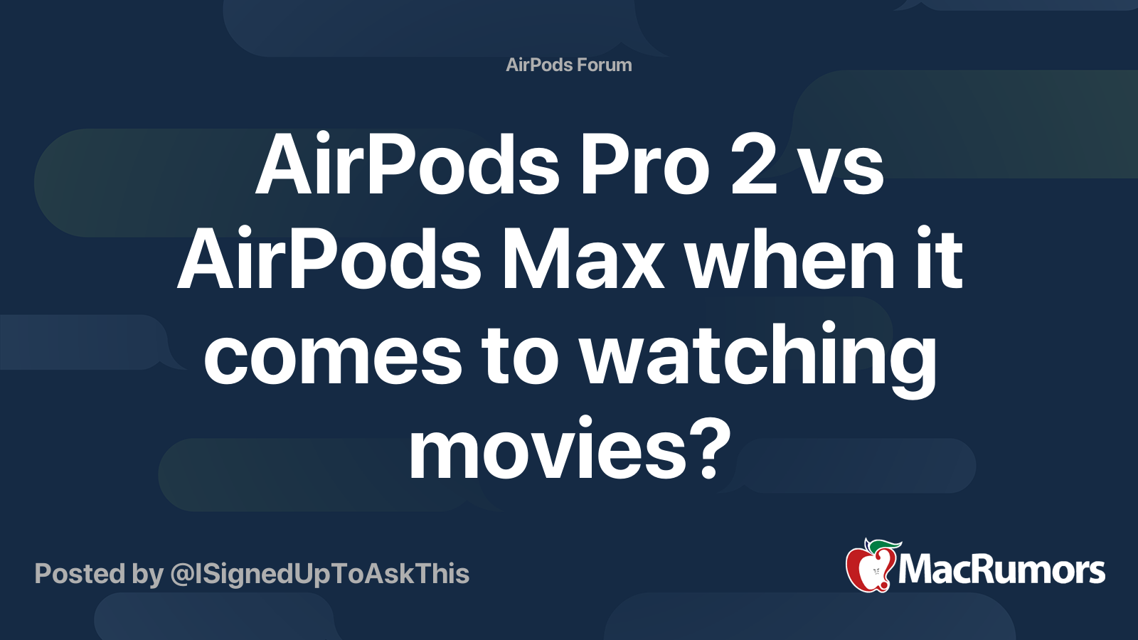 AirPods Pro 2 vs AirPods Max when it comes to watching movies