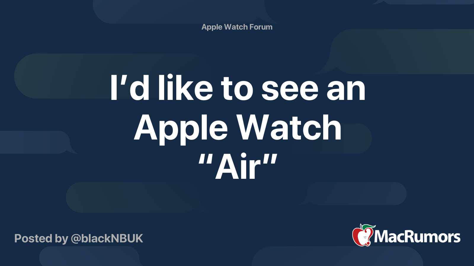 I’d like to see an Apple Watch “Air” MacRumors Forums