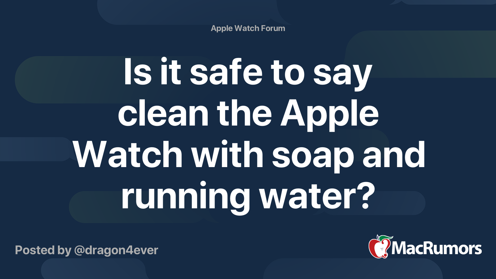 Is it safe to say clean the Apple Watch with soap and running