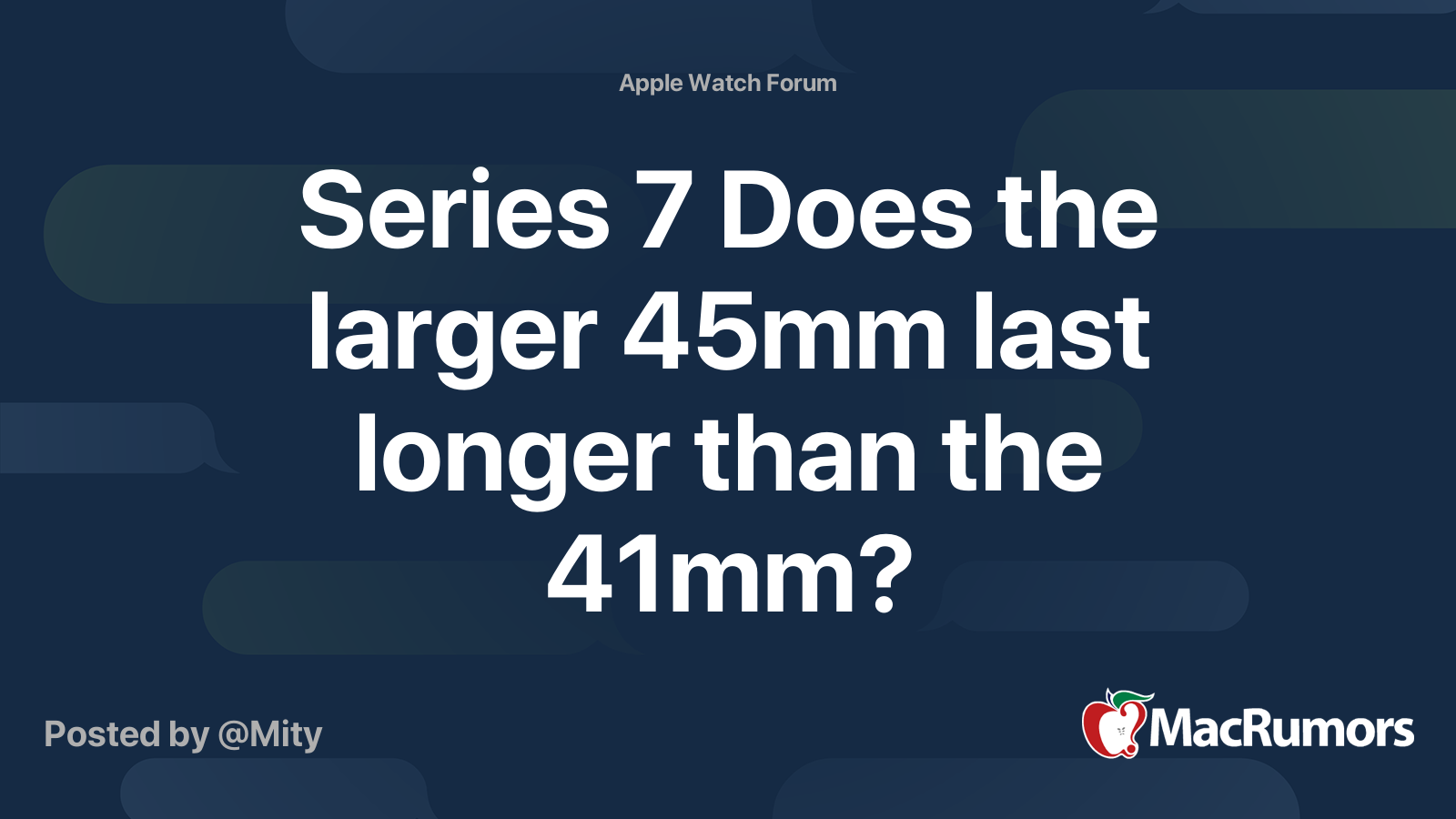 series-7-does-the-larger-45mm-last-longer-than-the-41mm-macrumors-forums