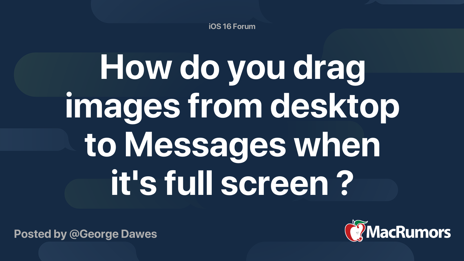 how-do-you-drag-images-from-desktop-to-messages-when-it-s-full-screen-macrumors-forums